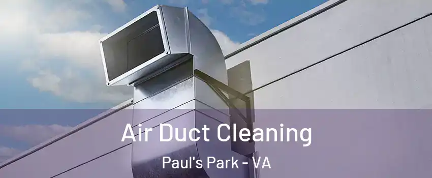 Air Duct Cleaning Paul's Park - VA