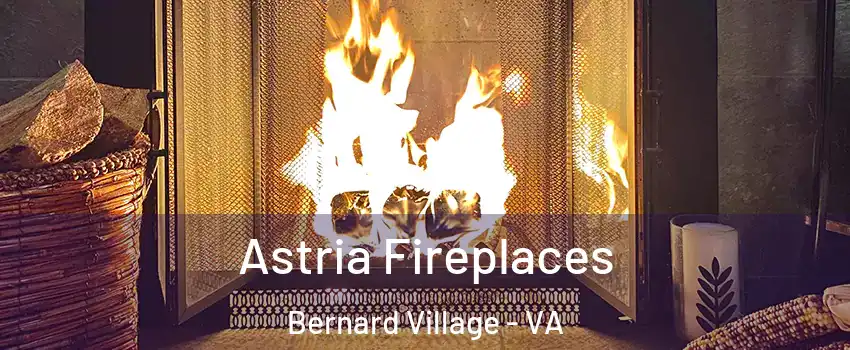 Astria Fireplaces Bernard Village - VA