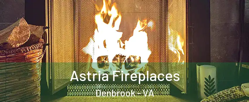 Astria Fireplaces Denbrook - VA