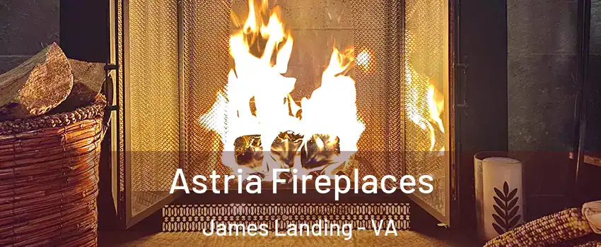 Astria Fireplaces James Landing - VA