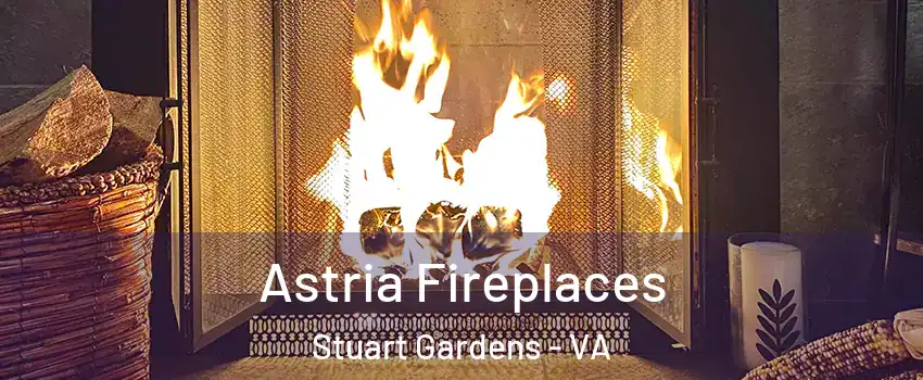 Astria Fireplaces Stuart Gardens - VA
