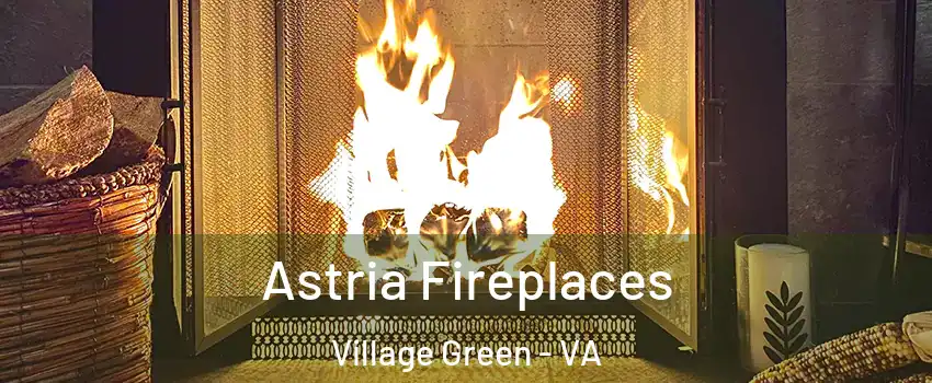 Astria Fireplaces Village Green - VA