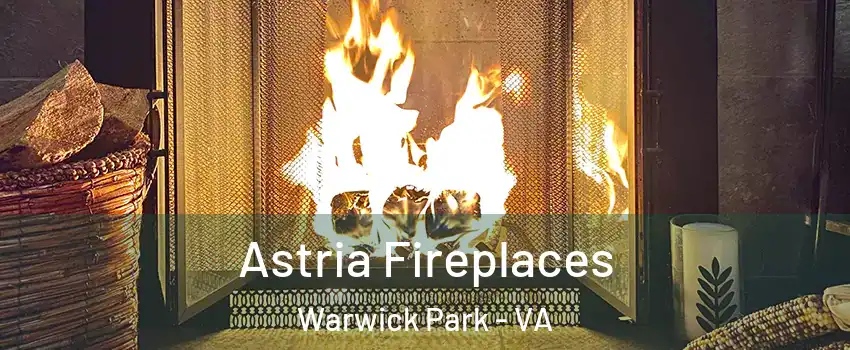 Astria Fireplaces Warwick Park - VA