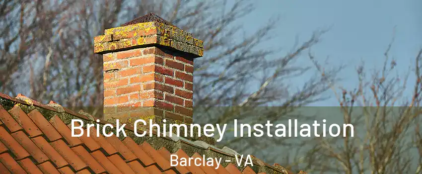 Brick Chimney Installation Barclay - VA