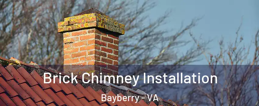 Brick Chimney Installation Bayberry - VA