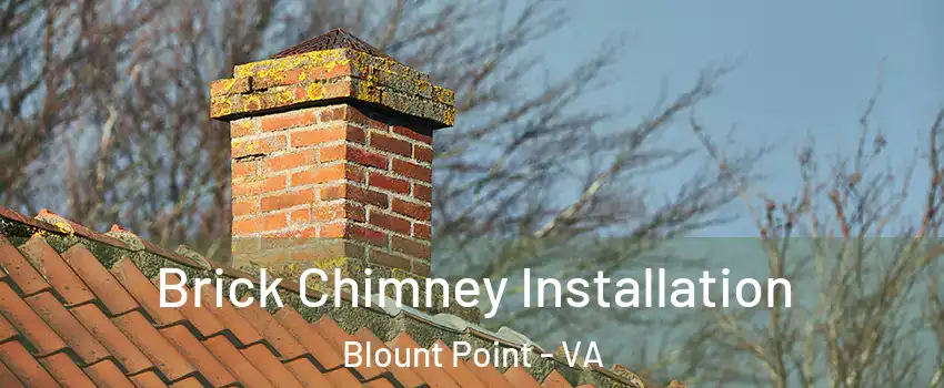 Brick Chimney Installation Blount Point - VA