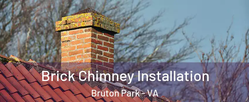 Brick Chimney Installation Bruton Park - VA
