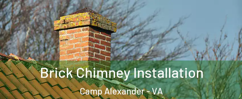Brick Chimney Installation Camp Alexander - VA