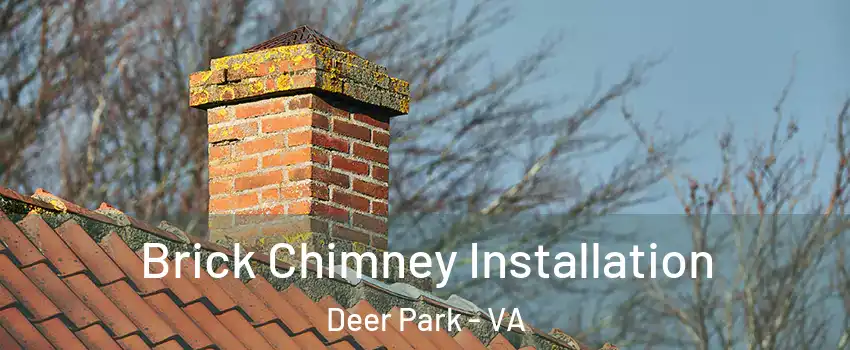 Brick Chimney Installation Deer Park - VA
