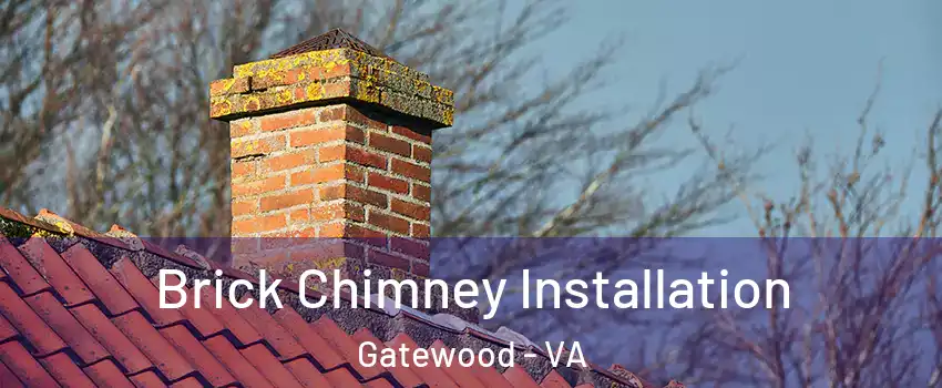 Brick Chimney Installation Gatewood - VA