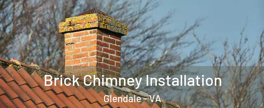 Brick Chimney Installation Glendale - VA