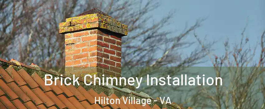 Brick Chimney Installation Hilton Village - VA