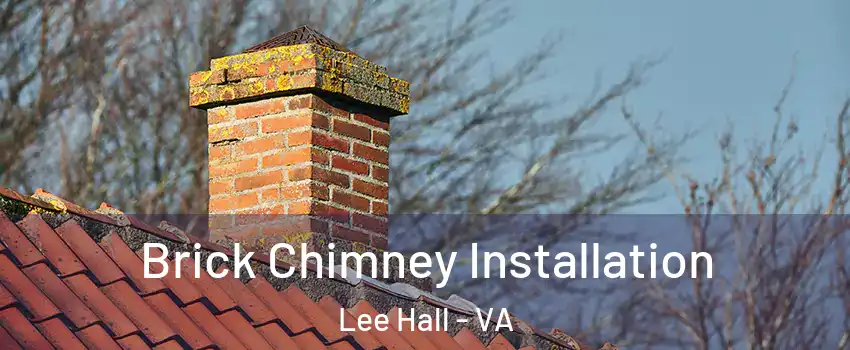 Brick Chimney Installation Lee Hall - VA