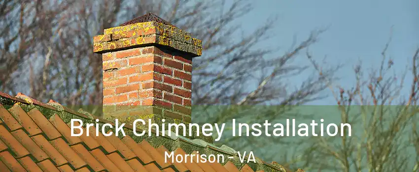 Brick Chimney Installation Morrison - VA
