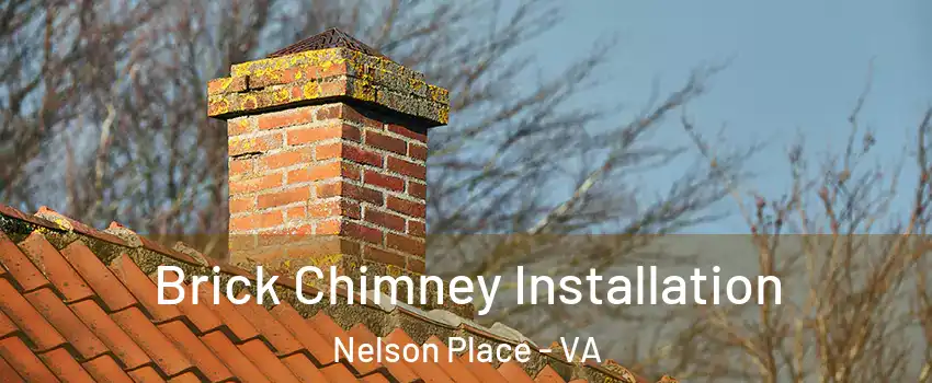 Brick Chimney Installation Nelson Place - VA