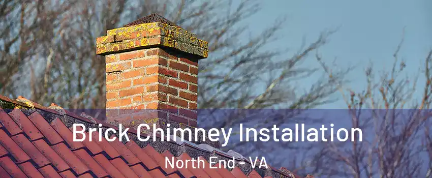 Brick Chimney Installation North End - VA