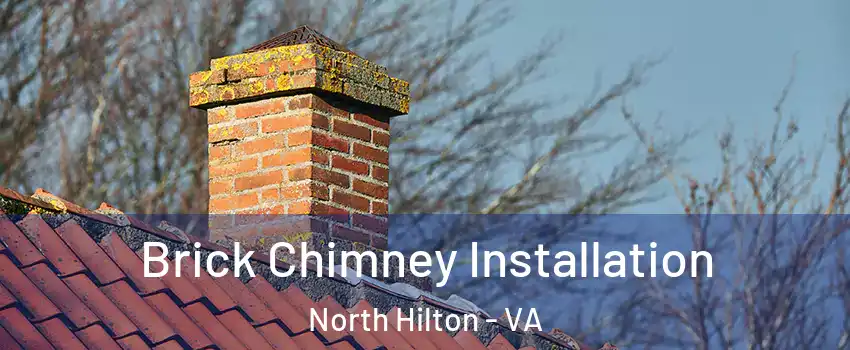 Brick Chimney Installation North Hilton - VA