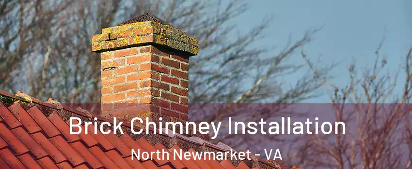 Brick Chimney Installation North Newmarket - VA