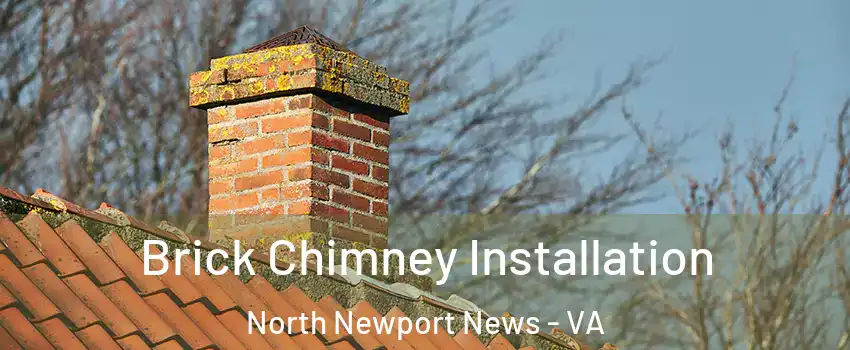 Brick Chimney Installation North Newport News - VA