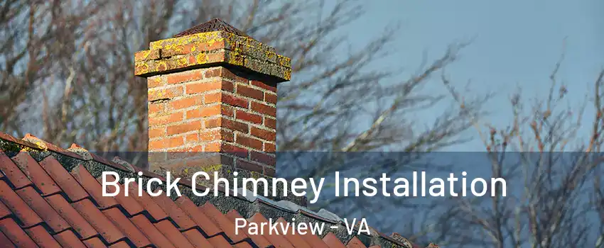 Brick Chimney Installation Parkview - VA