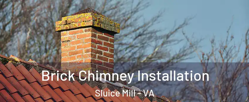 Brick Chimney Installation Sluice Mill - VA