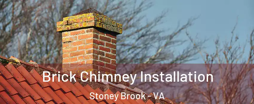Brick Chimney Installation Stoney Brook - VA