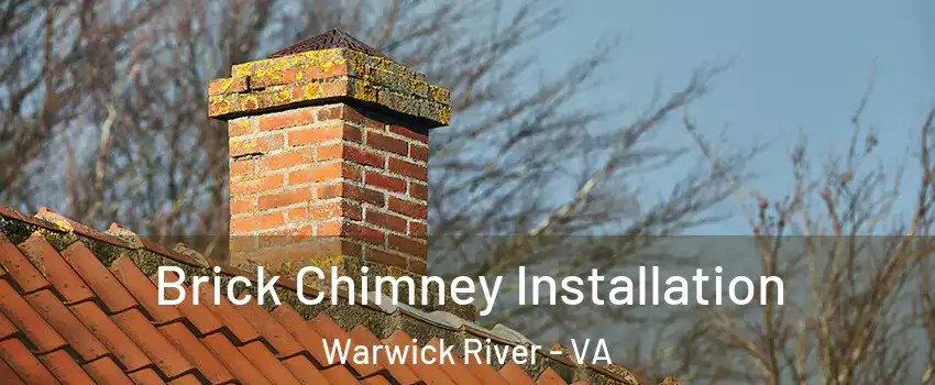 Brick Chimney Installation Warwick River - VA