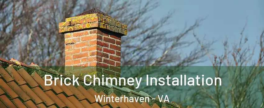 Brick Chimney Installation Winterhaven - VA