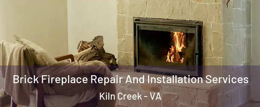 Brick Fireplace Repair And Installation Services Kiln Creek - VA