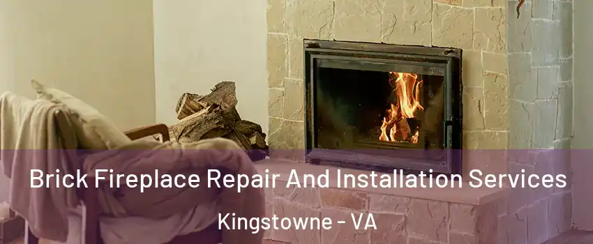 Brick Fireplace Repair And Installation Services Kingstowne - VA