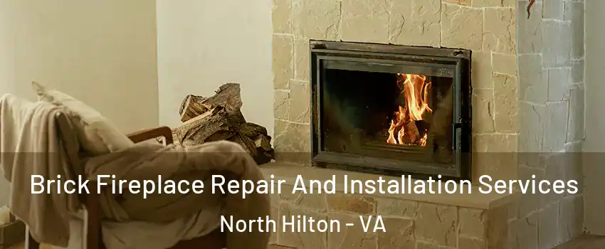 Brick Fireplace Repair And Installation Services North Hilton - VA