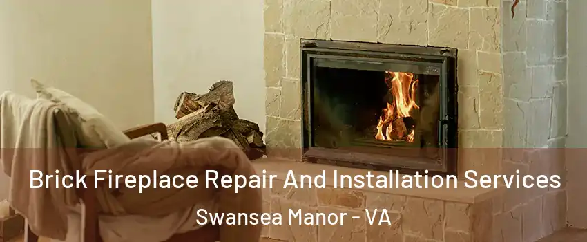 Brick Fireplace Repair And Installation Services Swansea Manor - VA