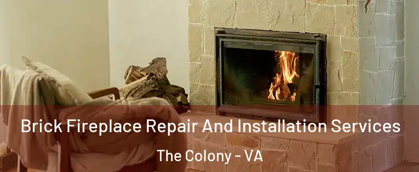 Brick Fireplace Repair And Installation Services The Colony - VA