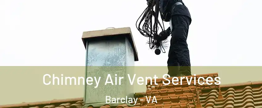 Chimney Air Vent Services Barclay - VA
