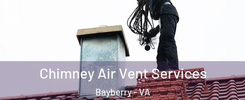 Chimney Air Vent Services Bayberry - VA