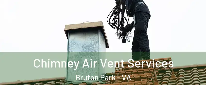 Chimney Air Vent Services Bruton Park - VA