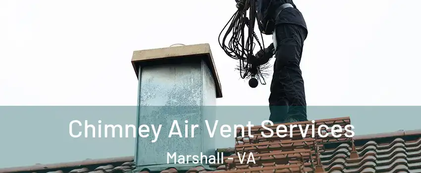 Chimney Air Vent Services Marshall - VA
