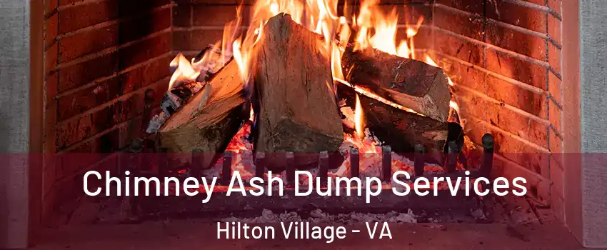 Chimney Ash Dump Services Hilton Village - VA