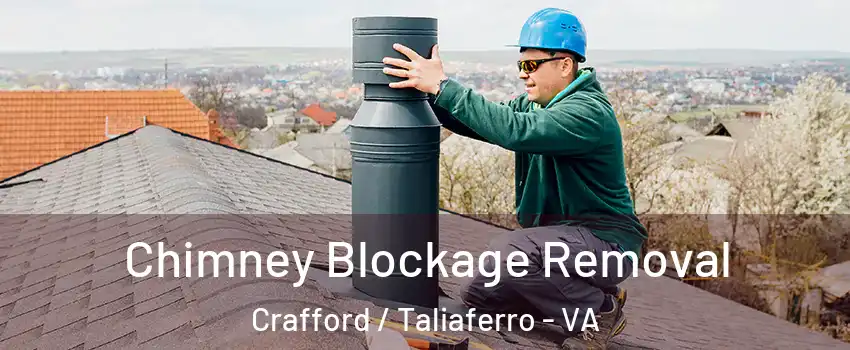 Chimney Blockage Removal Crafford / Taliaferro - VA