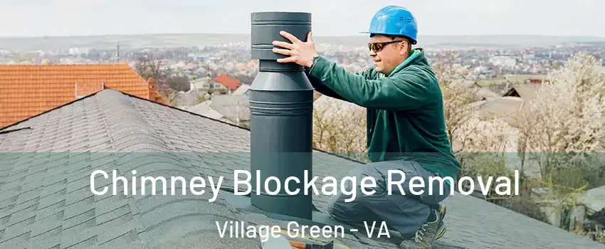 Chimney Blockage Removal Village Green - VA