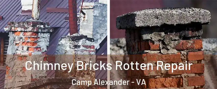 Chimney Bricks Rotten Repair Camp Alexander - VA