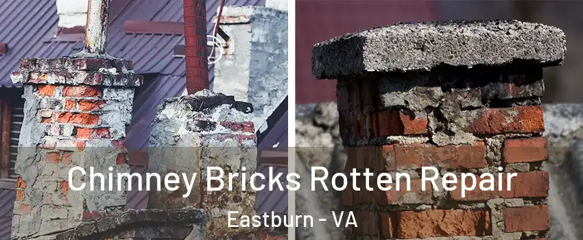 Chimney Bricks Rotten Repair Eastburn - VA