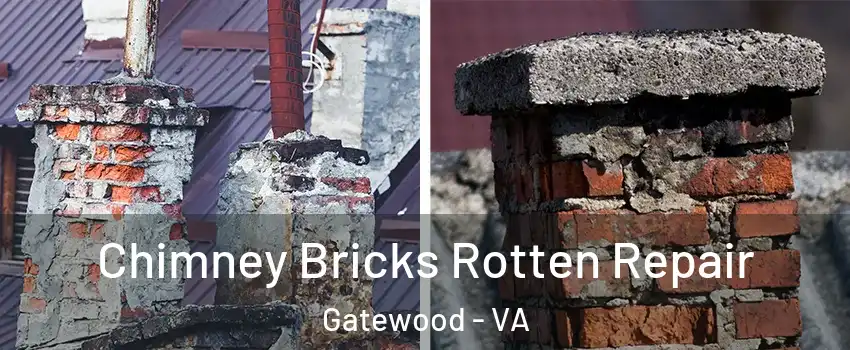 Chimney Bricks Rotten Repair Gatewood - VA