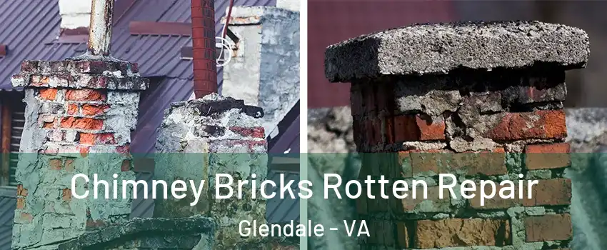 Chimney Bricks Rotten Repair Glendale - VA