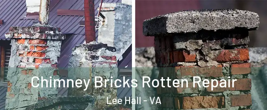 Chimney Bricks Rotten Repair Lee Hall - VA