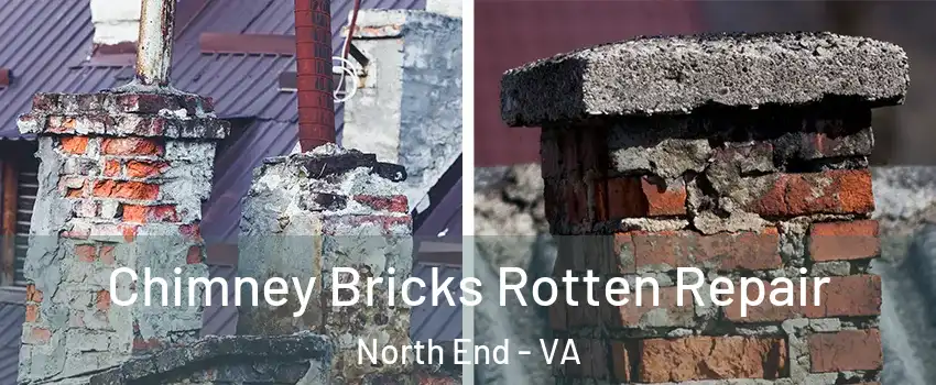 Chimney Bricks Rotten Repair North End - VA