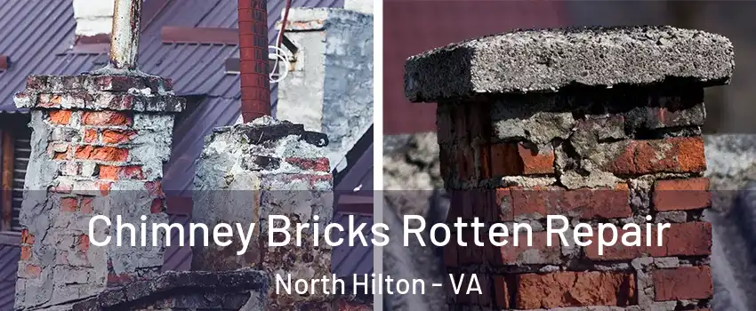 Chimney Bricks Rotten Repair North Hilton - VA