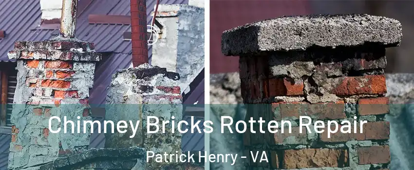 Chimney Bricks Rotten Repair Patrick Henry - VA