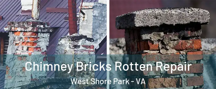 Chimney Bricks Rotten Repair West Shore Park - VA