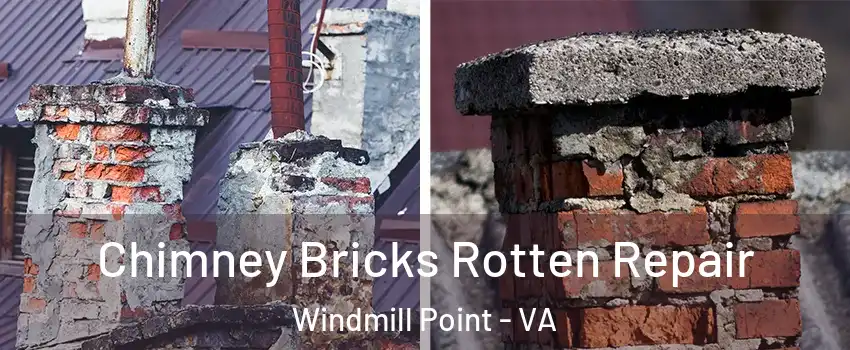 Chimney Bricks Rotten Repair Windmill Point - VA